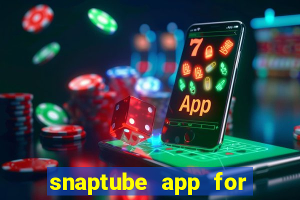 snaptube app for windows 7